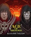 Age of Heroes IV: Blood and Twilight Age of Heroes IV: Blood and Twilight