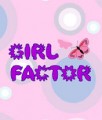Girl Factor Girl Factor